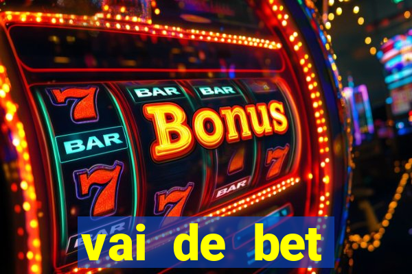 vai de bet esportes da sorte